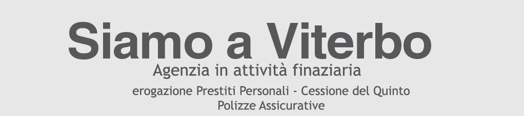 Siamo a Viterbo Agente per Findomestic Banca